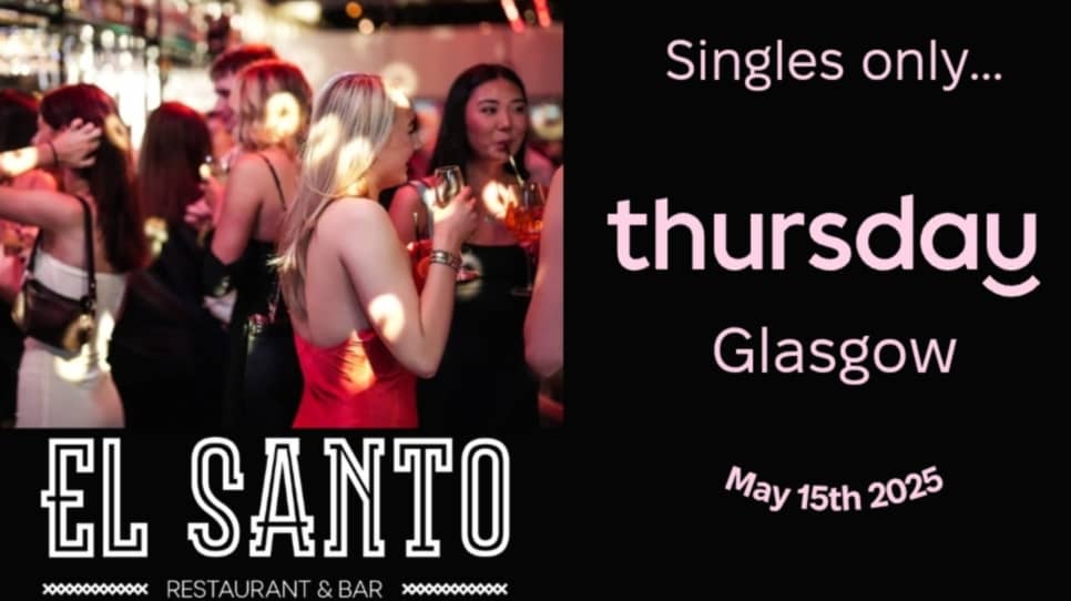 Thursday | El Santito bar (under 35’s)| Glasgow