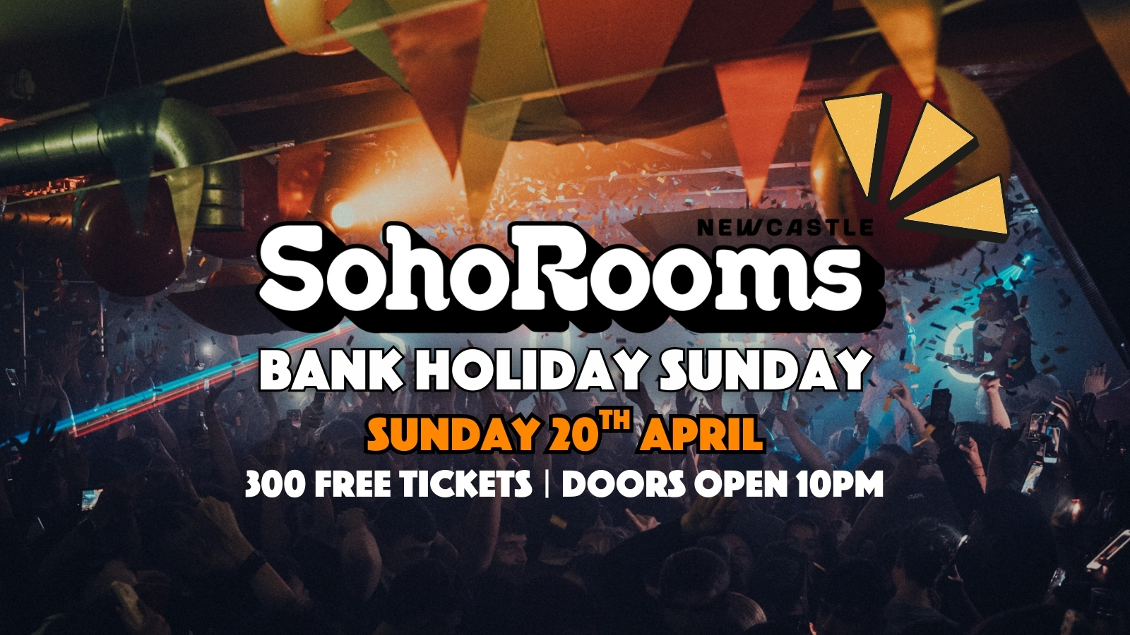 Bank Holiday Sunday Club Soho Takeover | Soho Rooms Newcastle