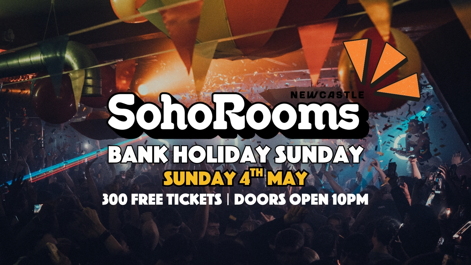 Bank Holiday Sunday Club Soho Takeover | Soho Rooms Newcastle