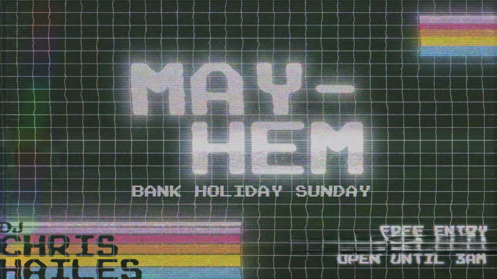 MayHem – Bank Holiday Sunday