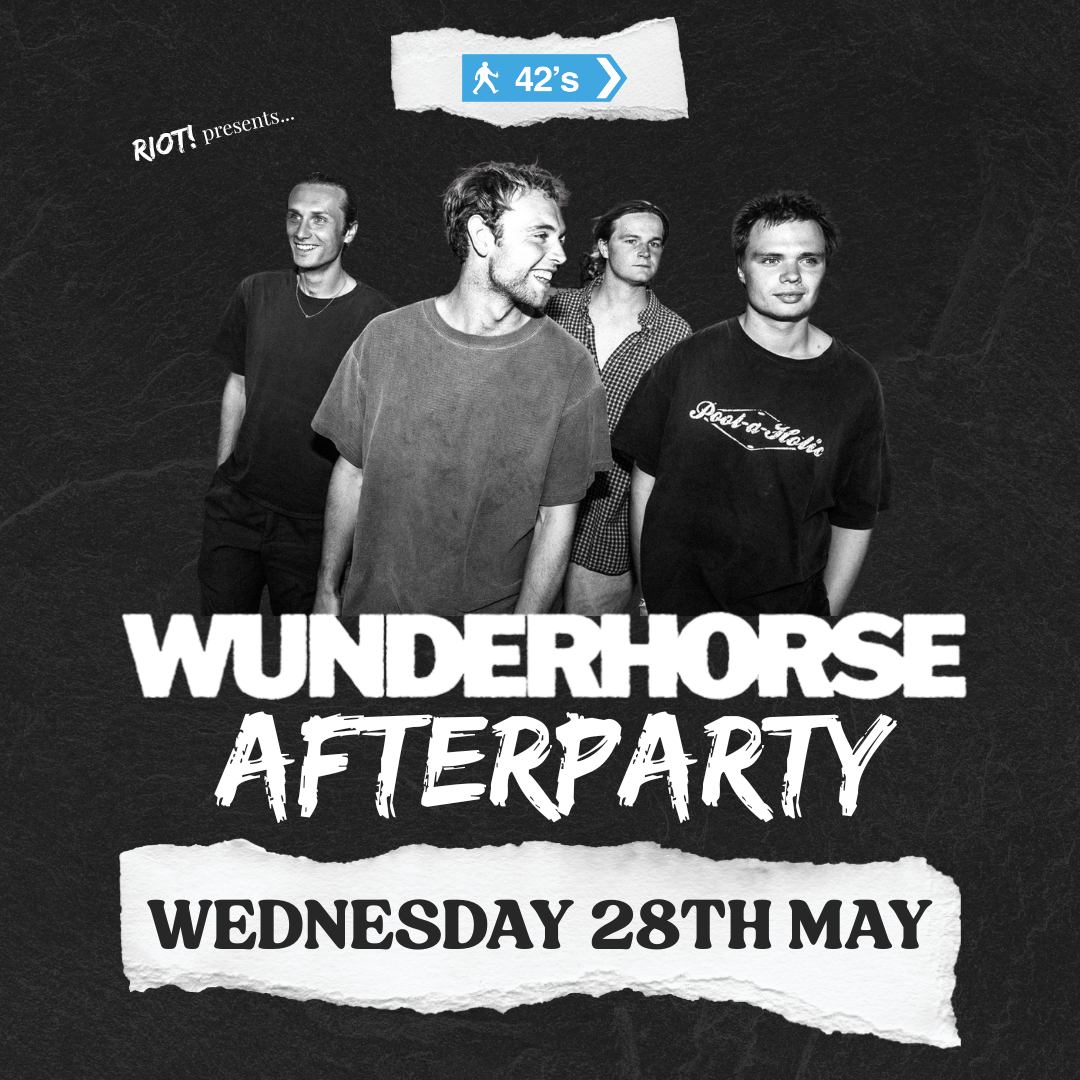 Riot! – Wunderhorse Afterparty