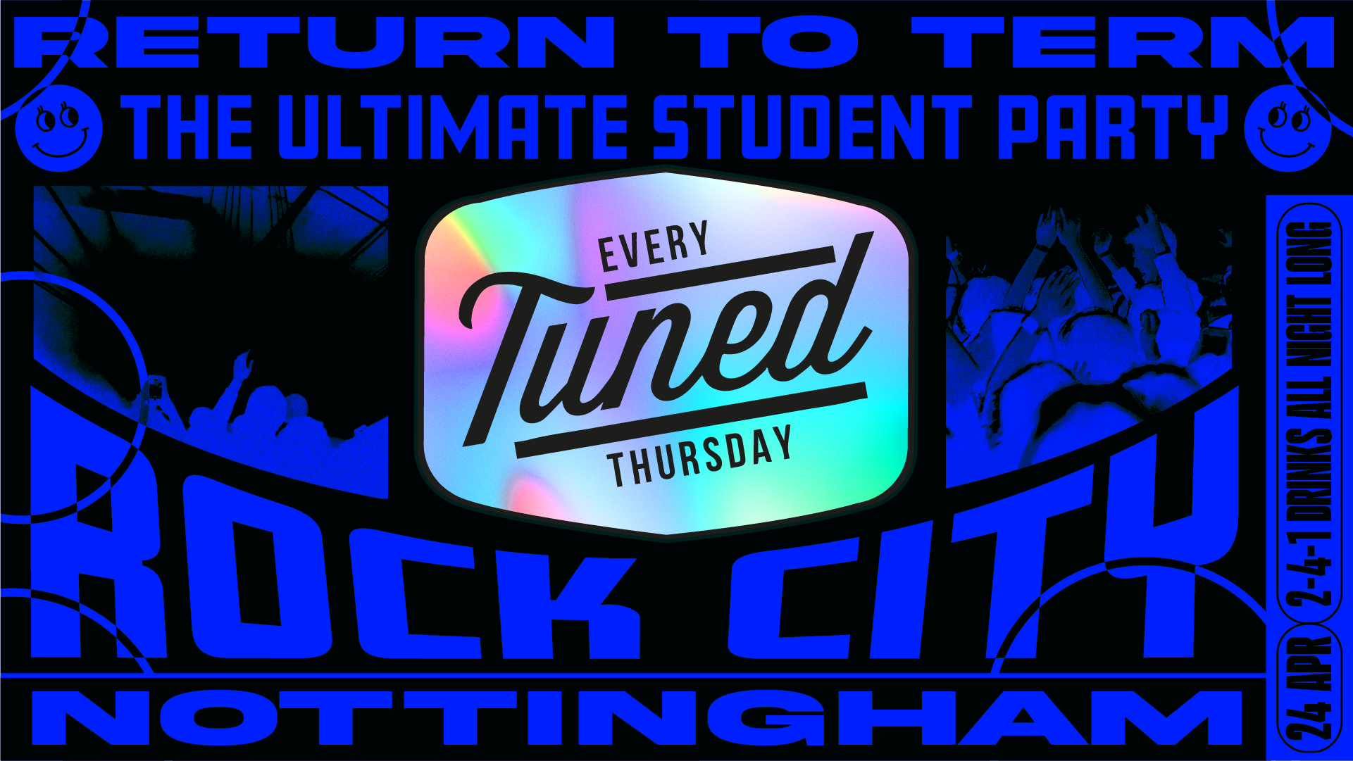 Tuned – RETURN TO TERM – Nottingham’s Biggest Student Night – 2-4-1 Drinks All Night Long – (inc Silent Disco In Beta Room) 24/04/25