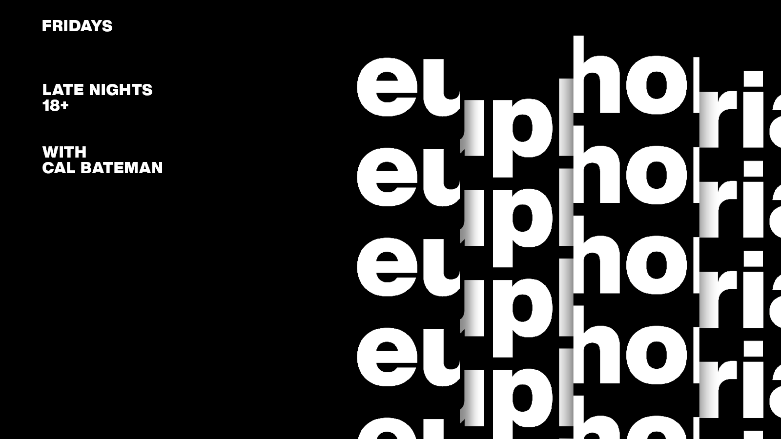 Euphoria – 18th April – Easter Friday