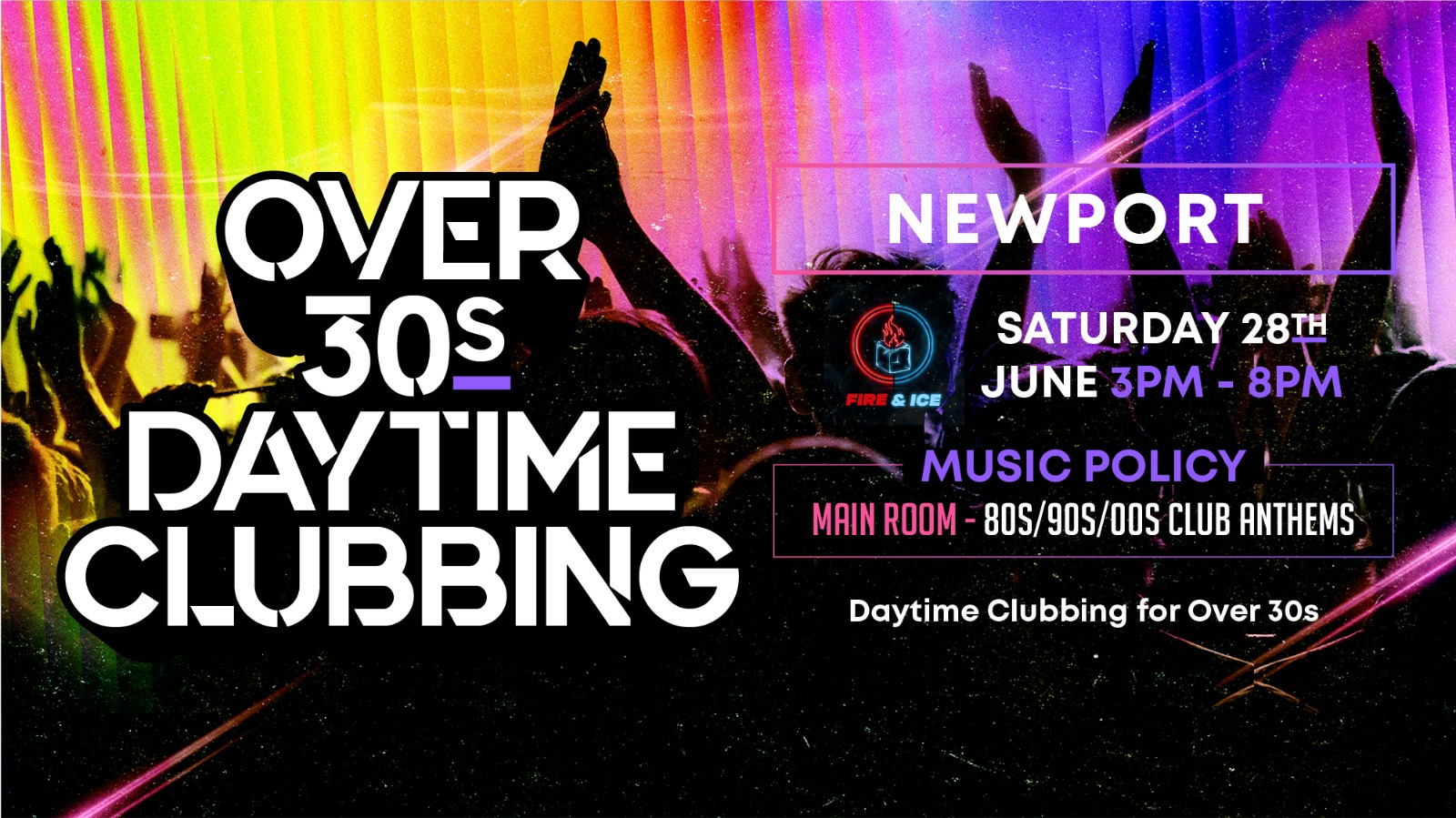 OVER 30s DAYTIME CLUBBING – NEWPORT🕺🏽