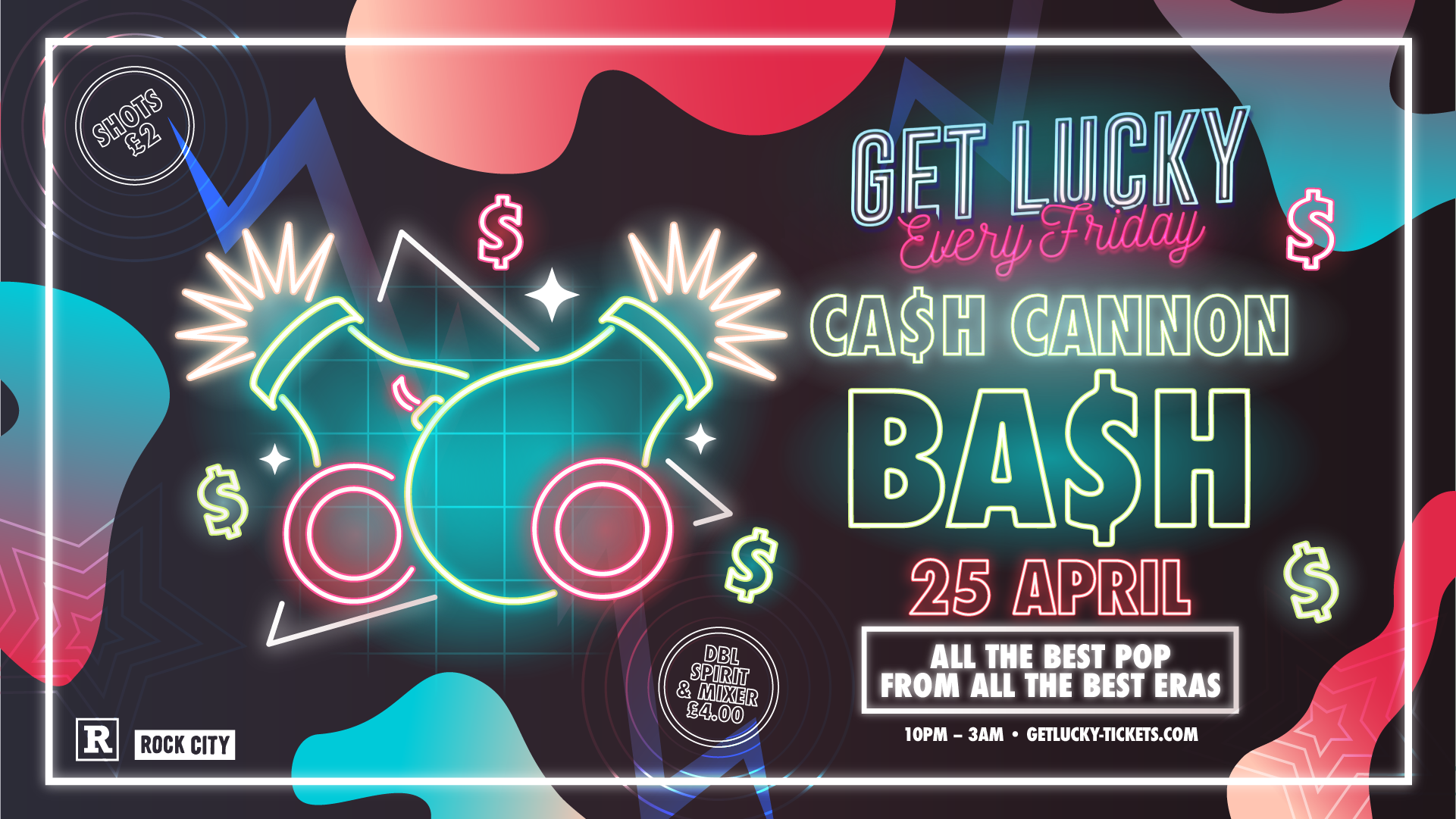 Get Lucky – CASH CANNON BASH (DRINKS GIVEAWAY) – Nottingham’s Biggest Friday Night – 25/04/25