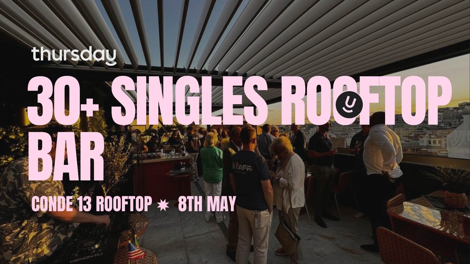Thursday | Conde 13 Rooftop Bar | 30+ Singles Night
