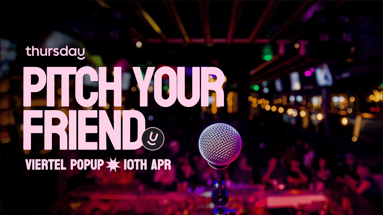 Thursday | Pitch your Friend (Under 35) @ Viertel PopUp | Frankfurt
