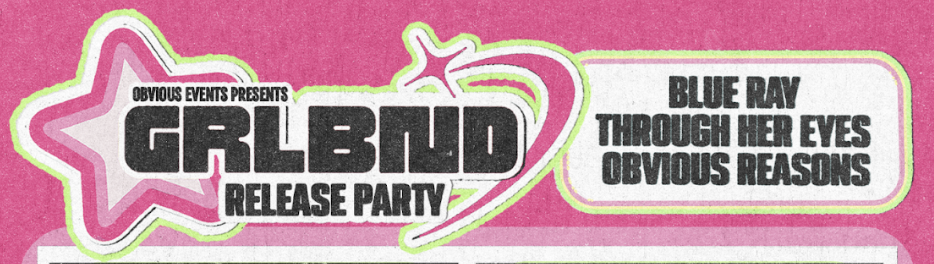 GRL BND Release Gig – Ft. Blue Ray, Through Her Eyes + Obvious Reasons @ Bomba