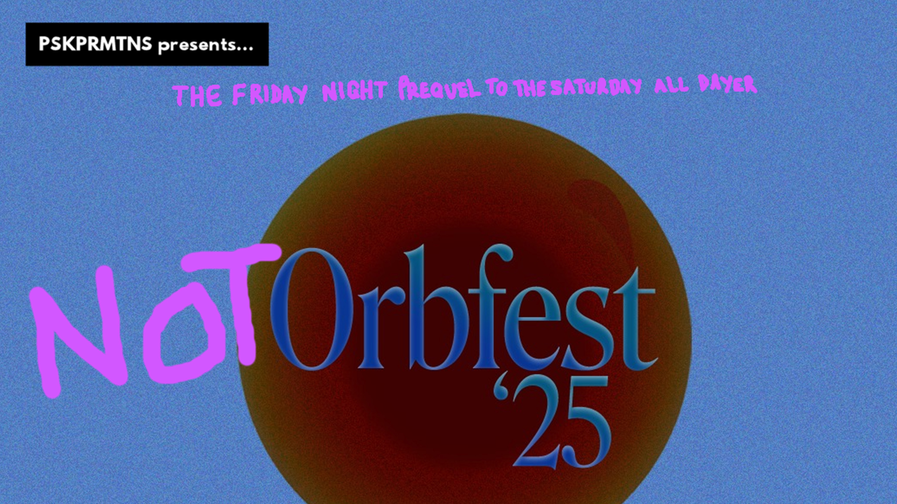 Not Orbfest ’25