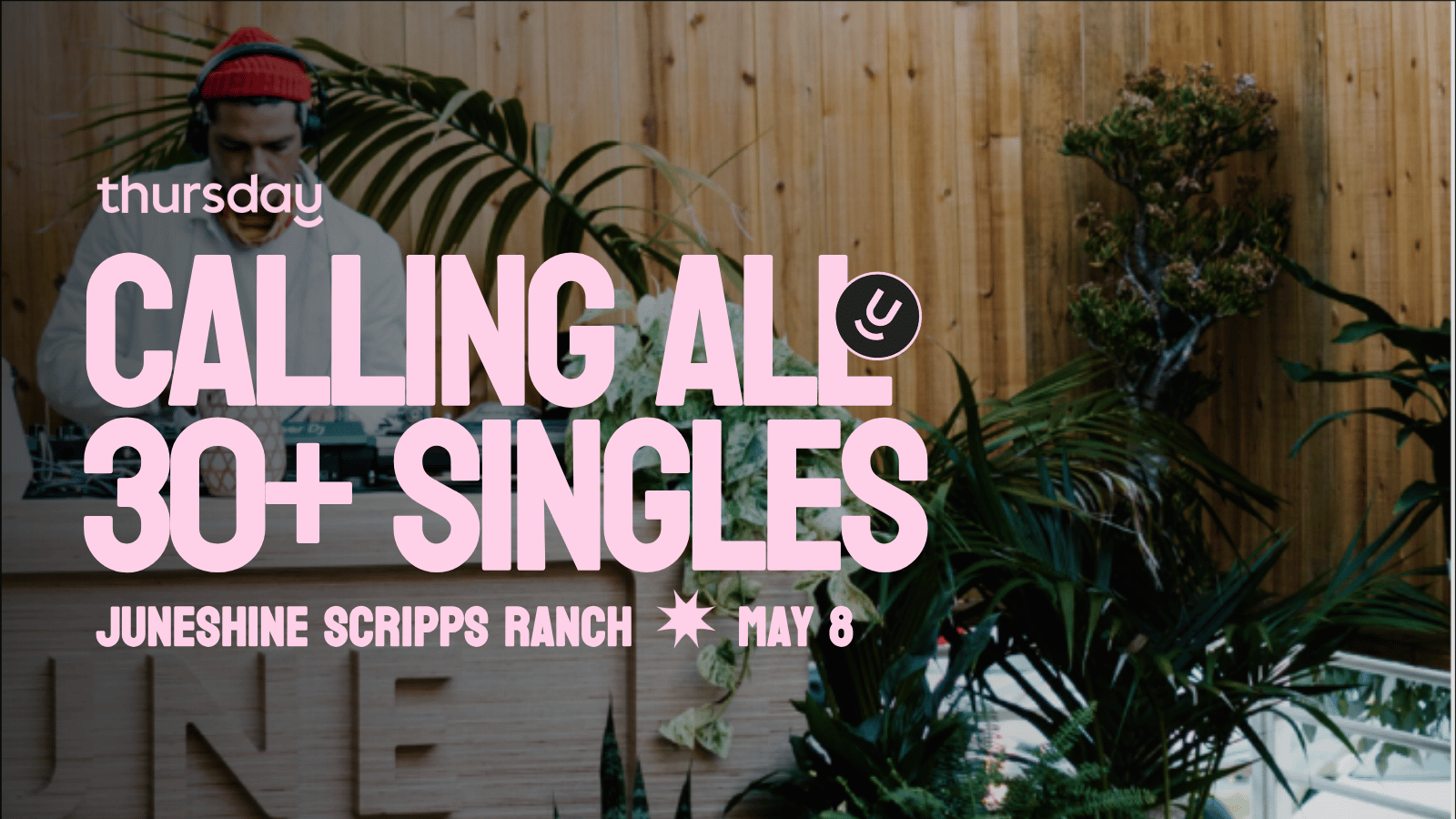 Thursday | Juneshine (30+) | San Diego
