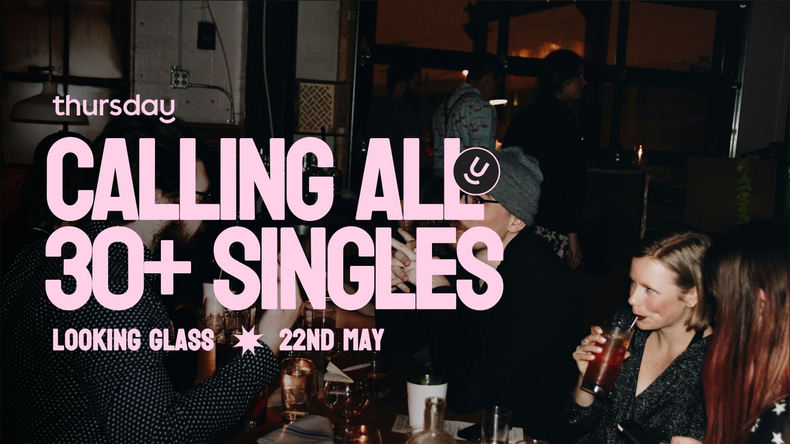 Thursday | Looking Glass (30+) | Shoreditch