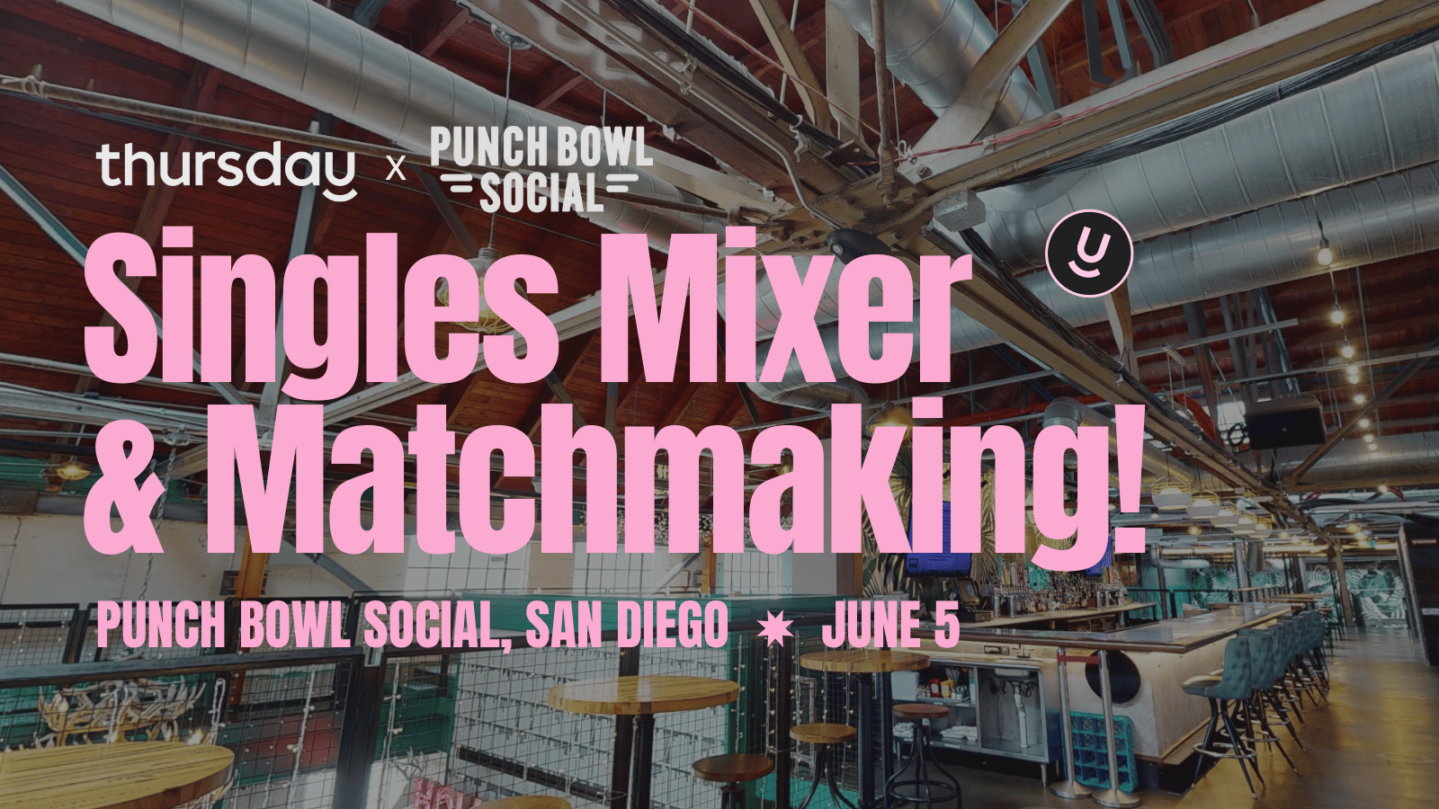 Thursday | Mixer & Matchmaking @ Punch Bowl Social  | San Diego