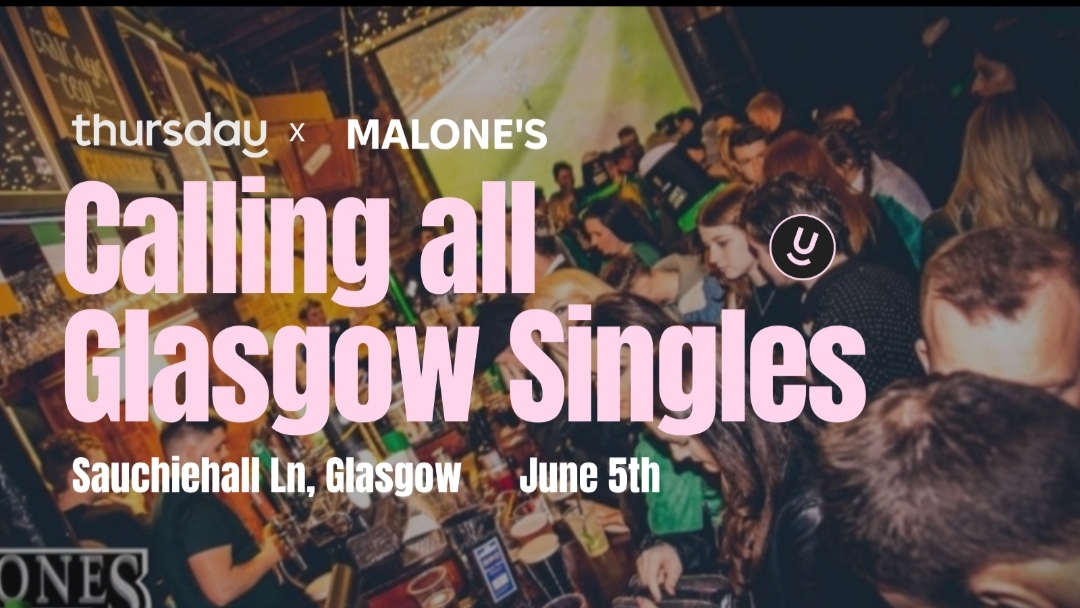 Thursday | Malone’s | Glasgow