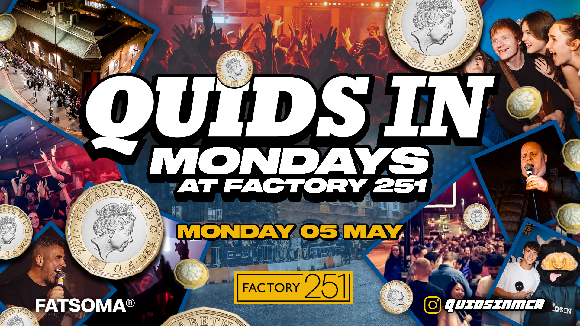 QUIDS IN MONDAYS 🎉 Manchester’s Favourite Monday 💙 £1 Tickets / £1 Drinks* FREE ENTRY TICKETS