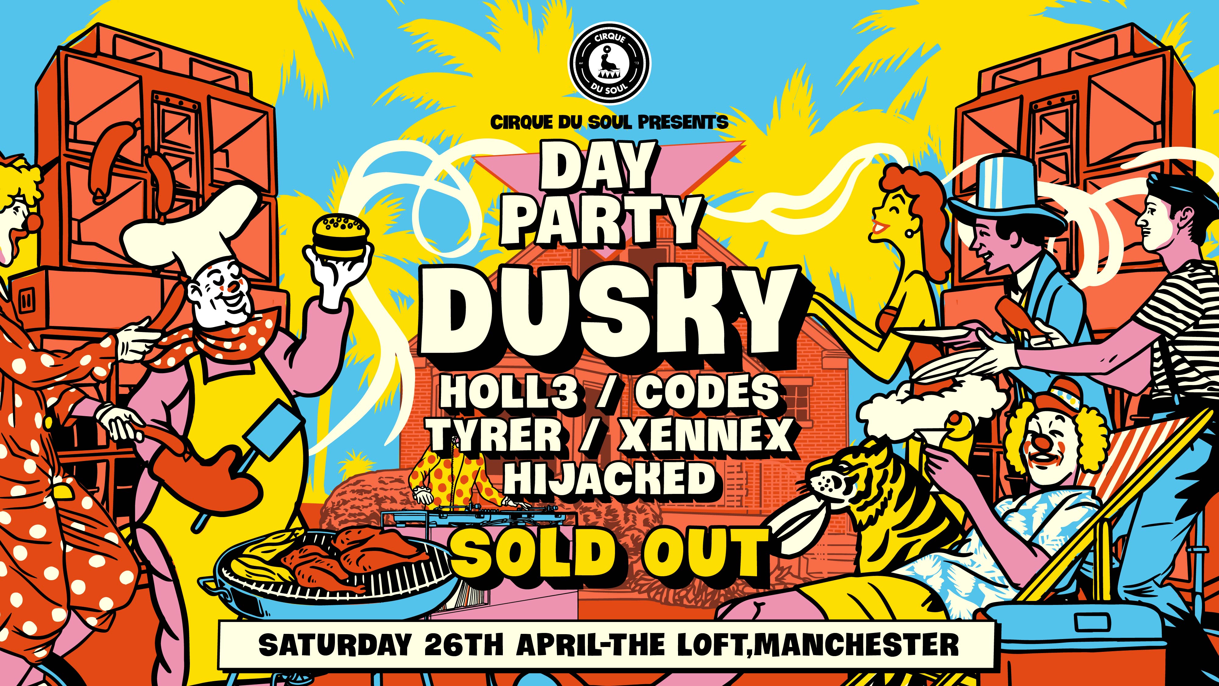 Cirque Du Soul: Manchester // Day Party // Dusky // SOLD OUT