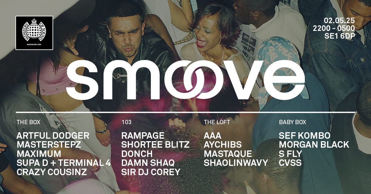 SMOOVE – Ministry of Sound London | Artful Dodger, Maximum BBK, Damn Shaq, CVSS, Crazy Cousinz + More