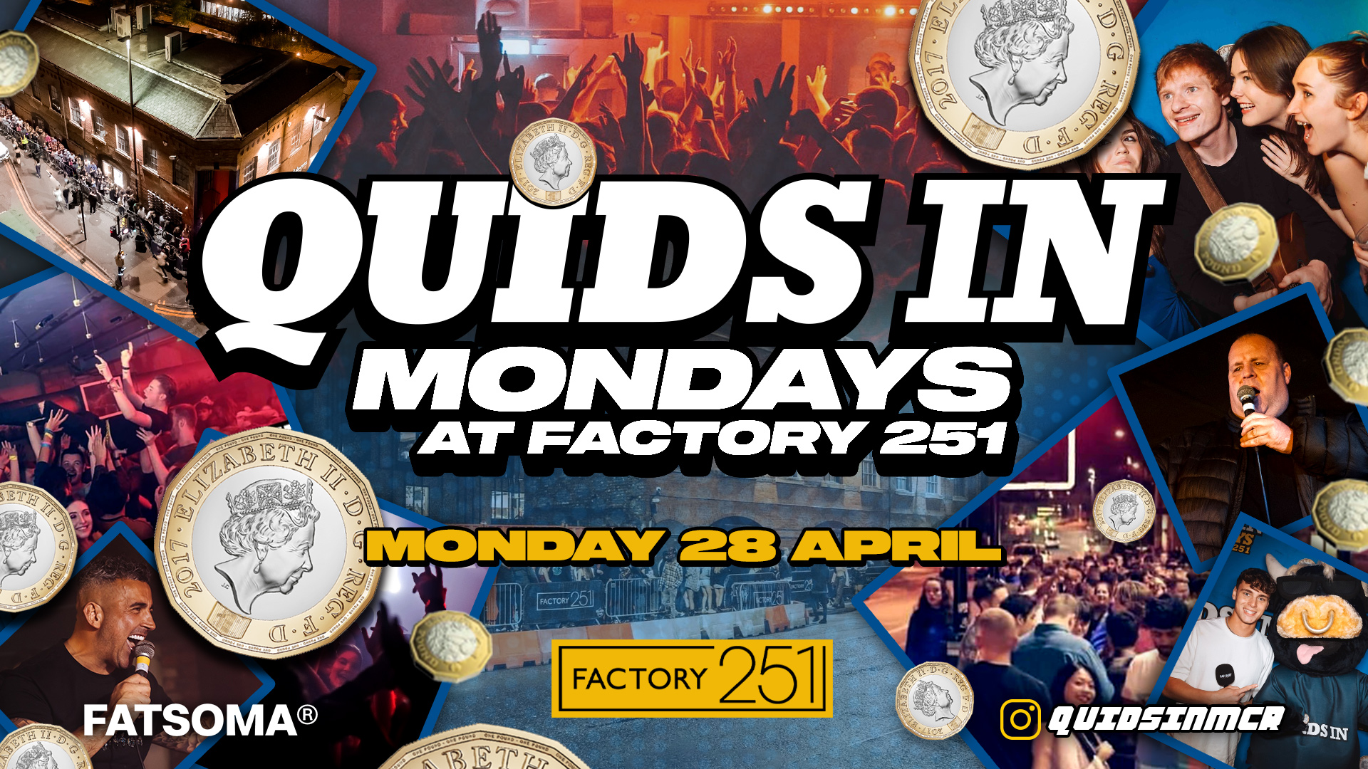 QUIDS IN MONDAYS 🎉 Manchester’s Favourite Monday 💙 £1 Tickets / £1 Drinks* FREE ENTRY TICKETS