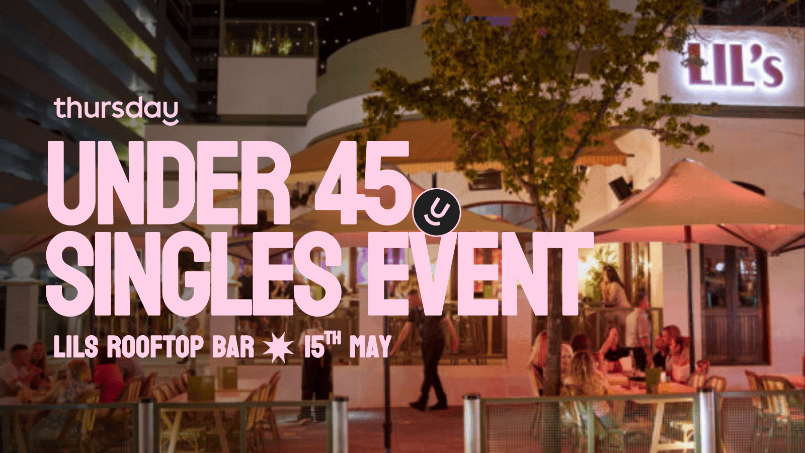 Thursday | Lils Rooftop Bar | Perth (Under 45s)