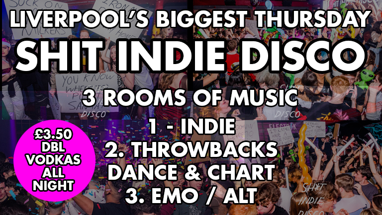 🍻  SHINDIE / SHIT INDIE DISCO – THREE ROOMS OF MUSIC -Indie Bangers in Floor2. ❤️  Room 3 – The Weeknd Special. 🪩 K1 Metal Metalica Special.   – Indie /Pop / Dance / Throwbacks /Emo  – £3.50 DOUBLES