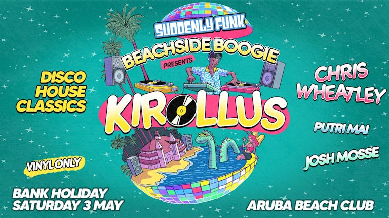 Suddenly Funk presents Beachside Boogie W/ Kirollus