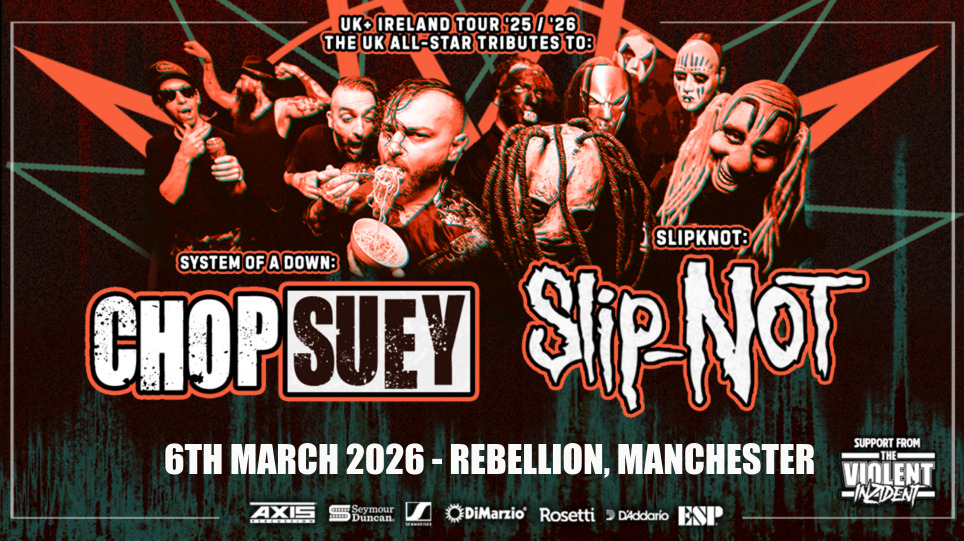 Chop Suey (System Of A Down tribute) & Slip-Not – The Ultimate Allstar Nu Metal Tribute Showdown! – Rebellion, Manchester