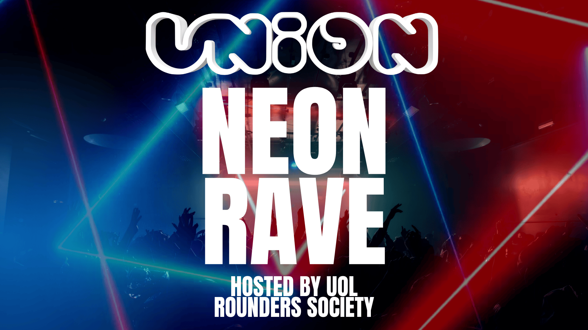 Union Tuesday’s Presents: Neon Rave⚡Hosted By UoL Rounders Society