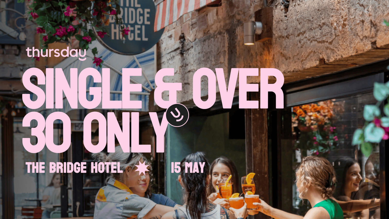 Thursday | The Bridge Hotel (Over 30s) | Melbourne