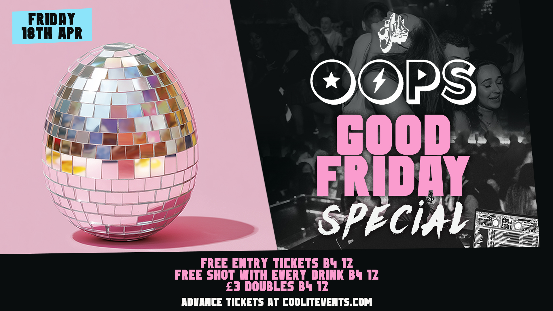 OOPS FRIDAYS : GOOD FRIDAY SPECIAL 🐣 🪩🎉 –  Fridays @ INK