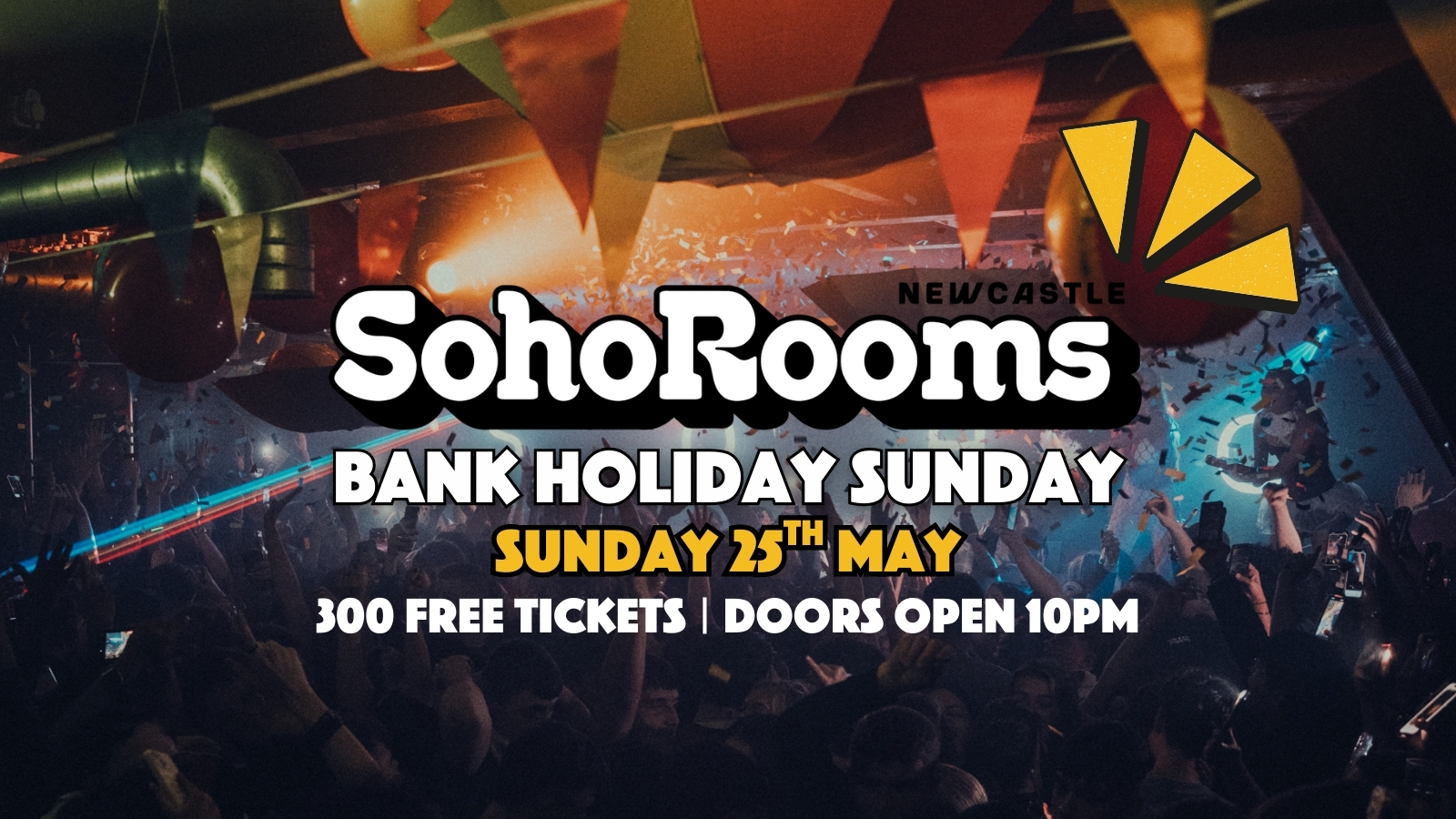 Bank Holiday Sunday Club Soho Takeover | Soho Rooms Newcastle