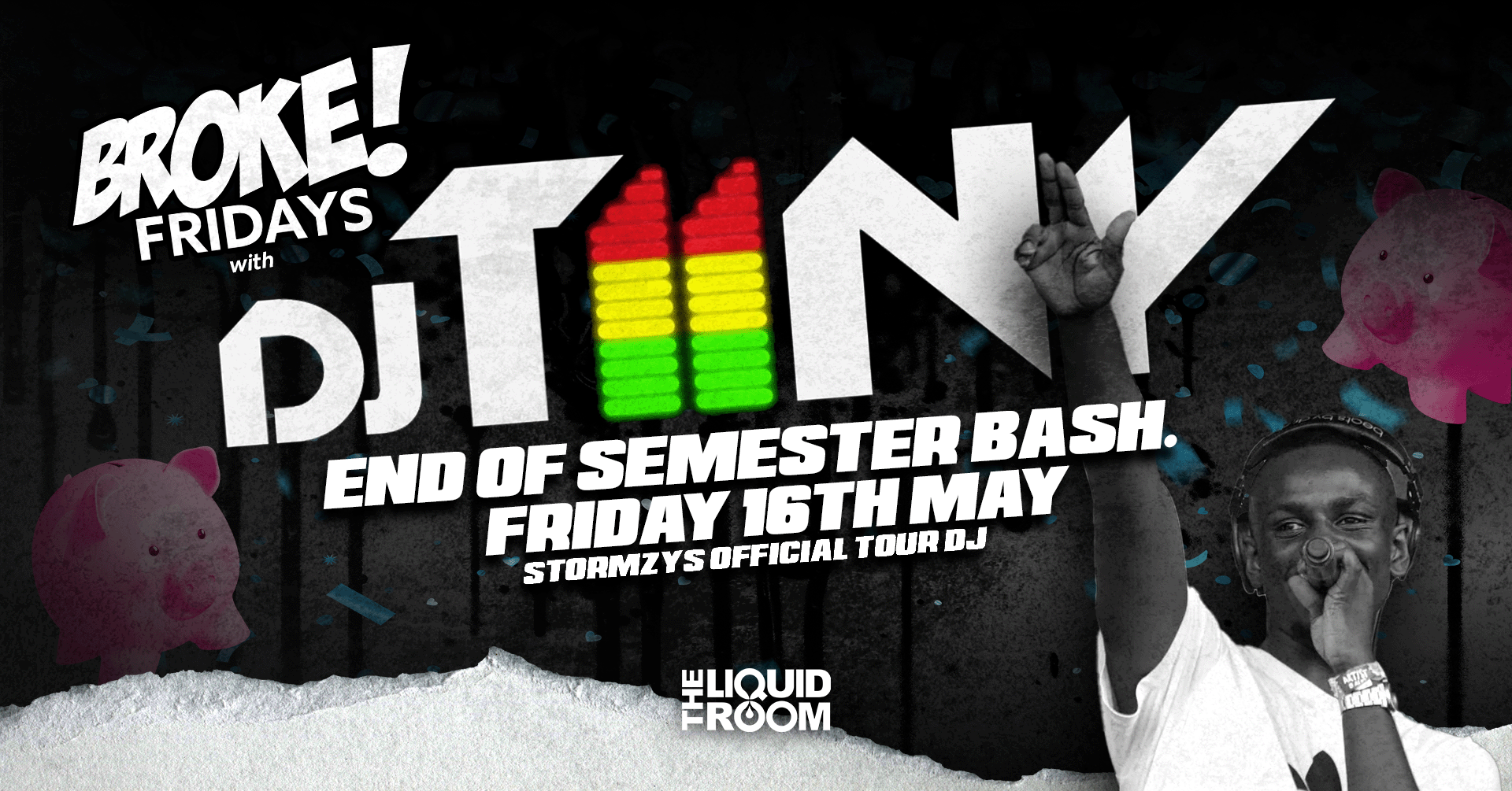 BROKE! FRIDAYS | DJ TIINY | END OF EXAMS | 16th May