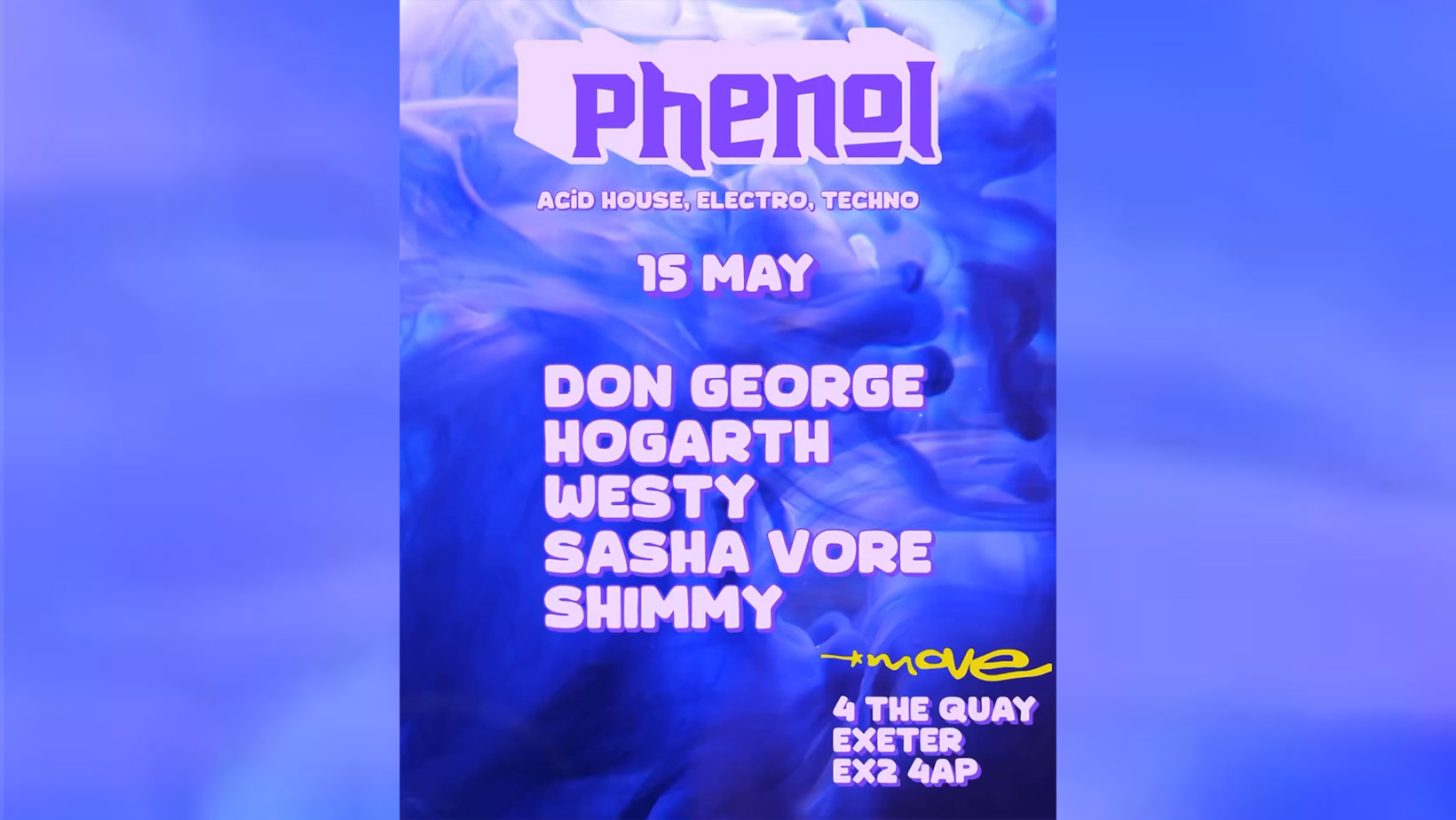 Phenol – House + Electro + Garage – Thurs 15 May – Move Exeter
