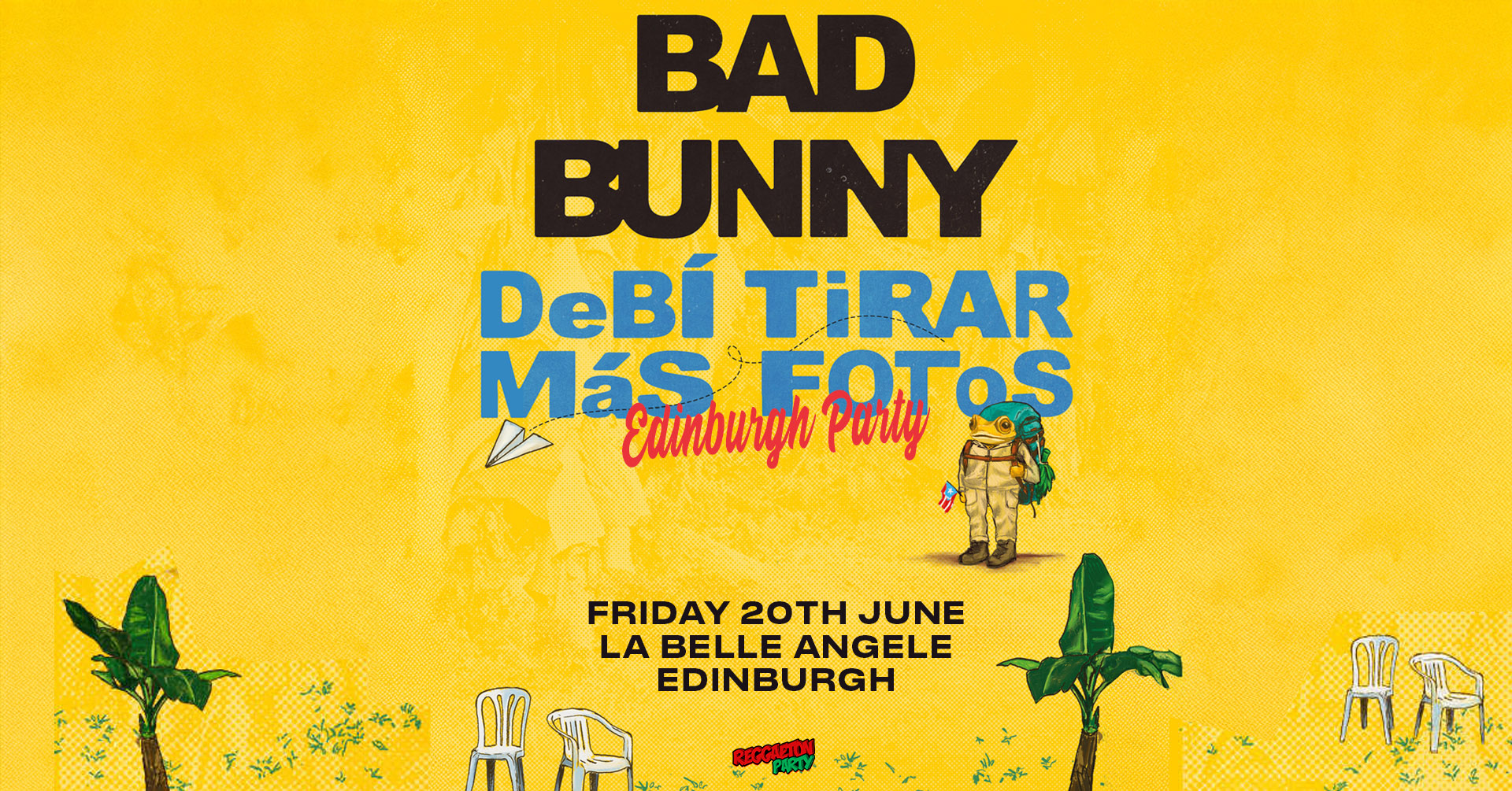 DeBÍ TiRAR MáS FOToS (Edinburgh) – Bad Bunny Party