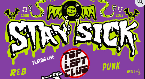 STAY SICK/ W The Top Left Club