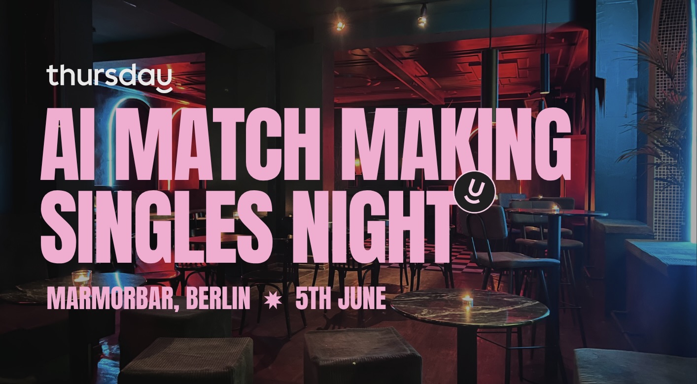 Thursday | AI Match Box Party | Berlin