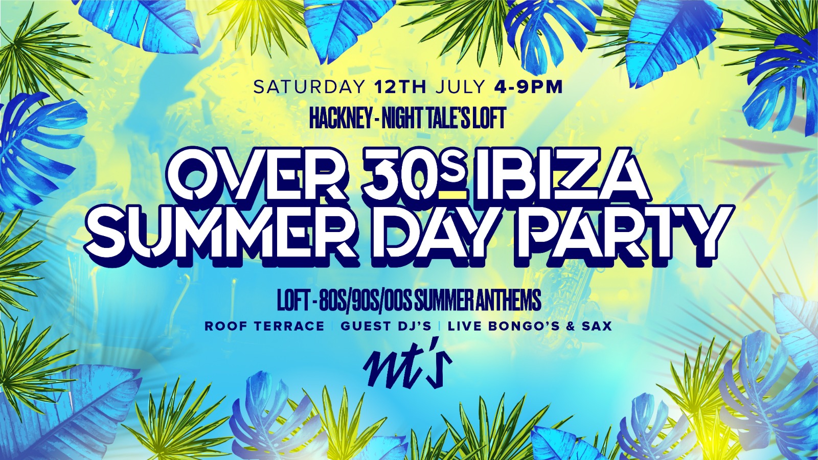 OVER 30s IBIZA SUMMER DAY PARTY – HACKNEY🕺🏽