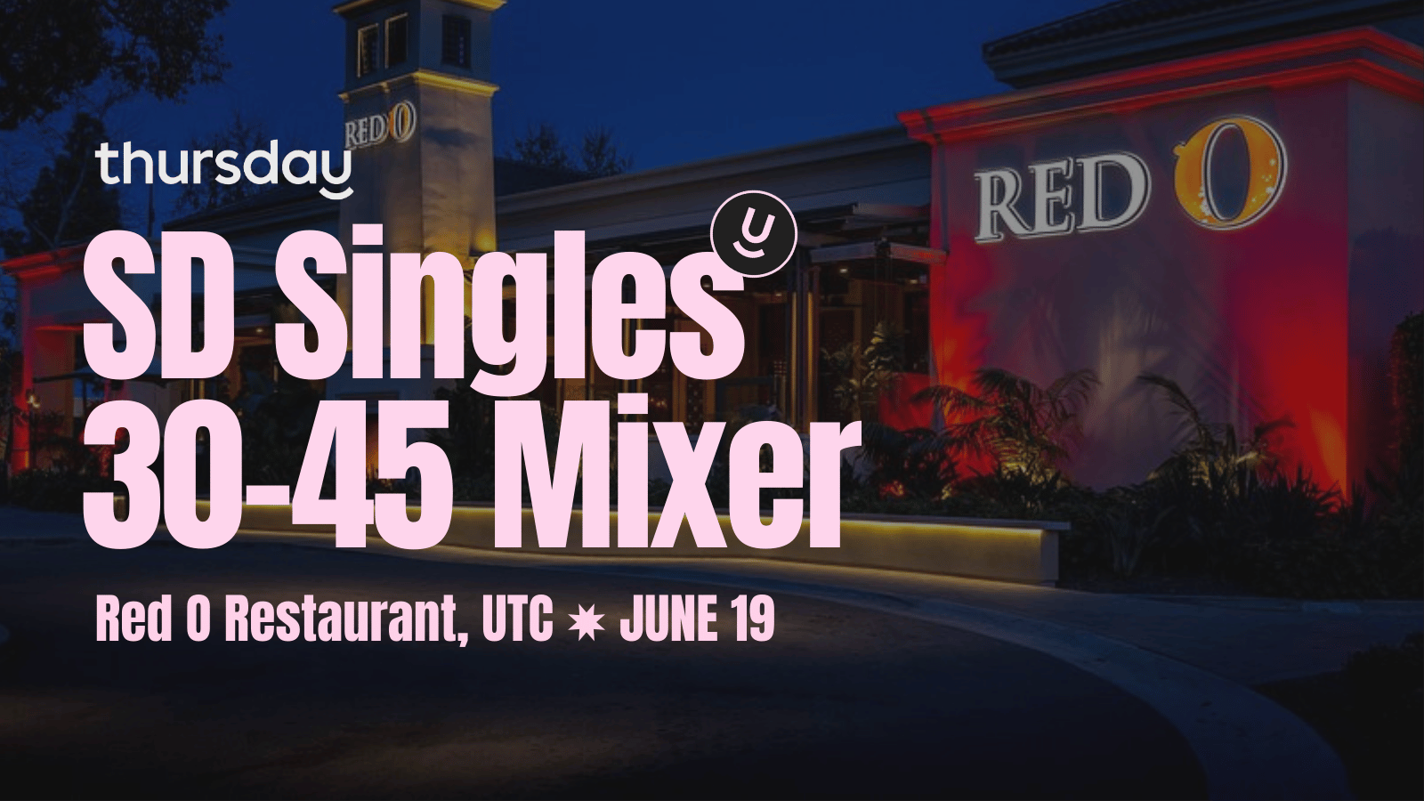 Thursday | Red O (30-45) | San Diego