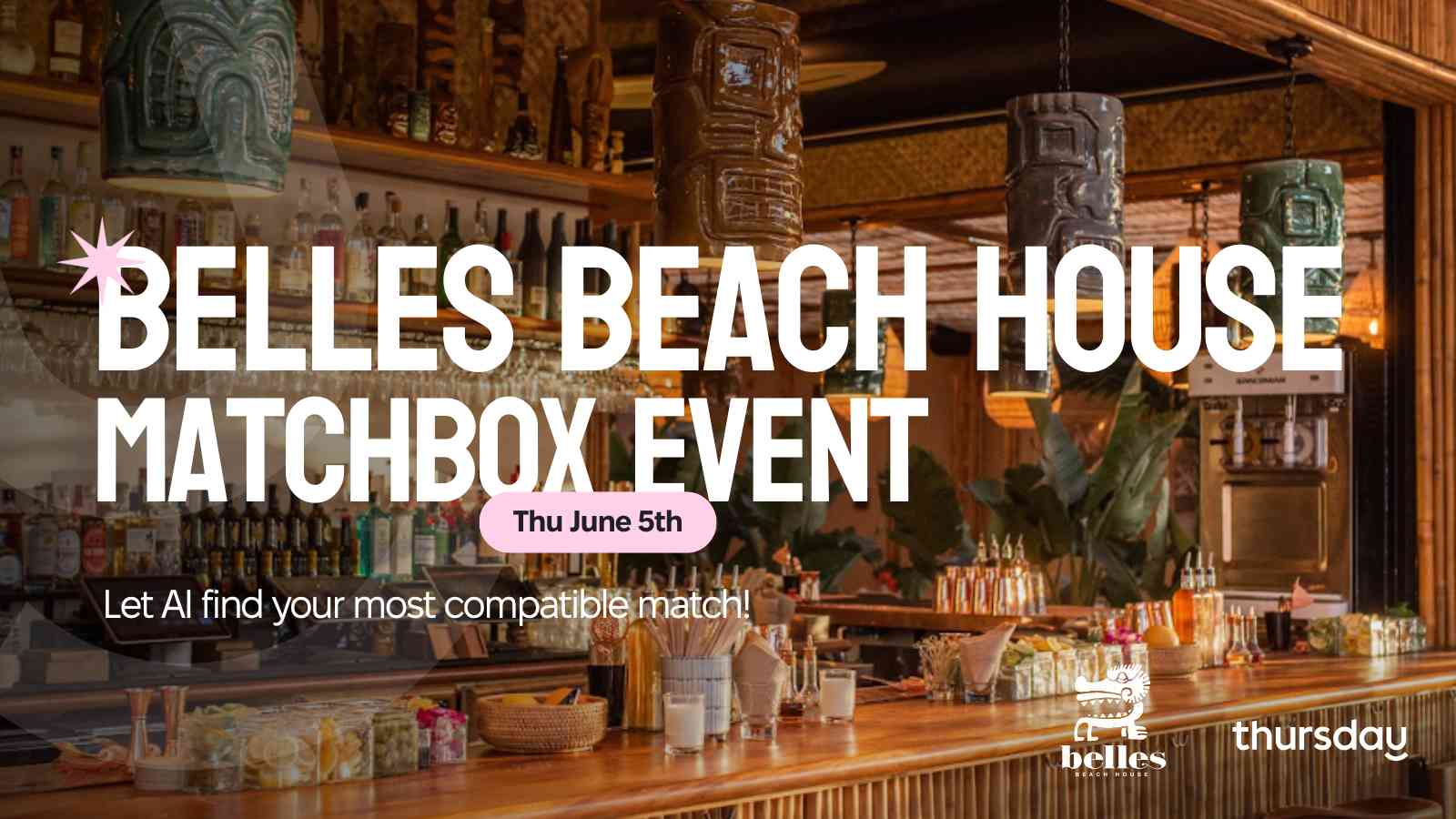 Thursday | Belles Beach House (Matchbox Event) | Los Angeles