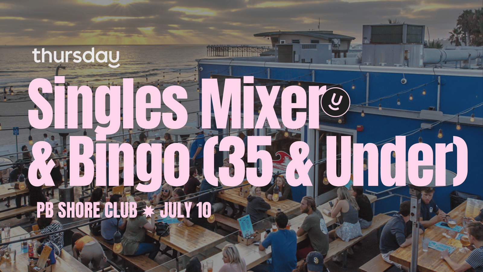 Thursday |  PB Shore Club (21-35) | San Diego