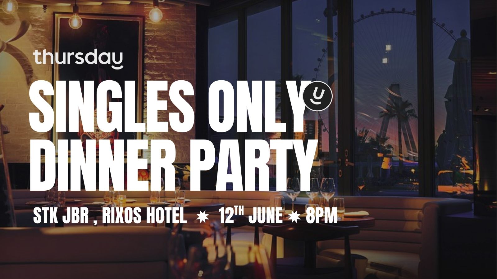 THURSDAY DINNER | STK JBR | RIXOS HOTEL