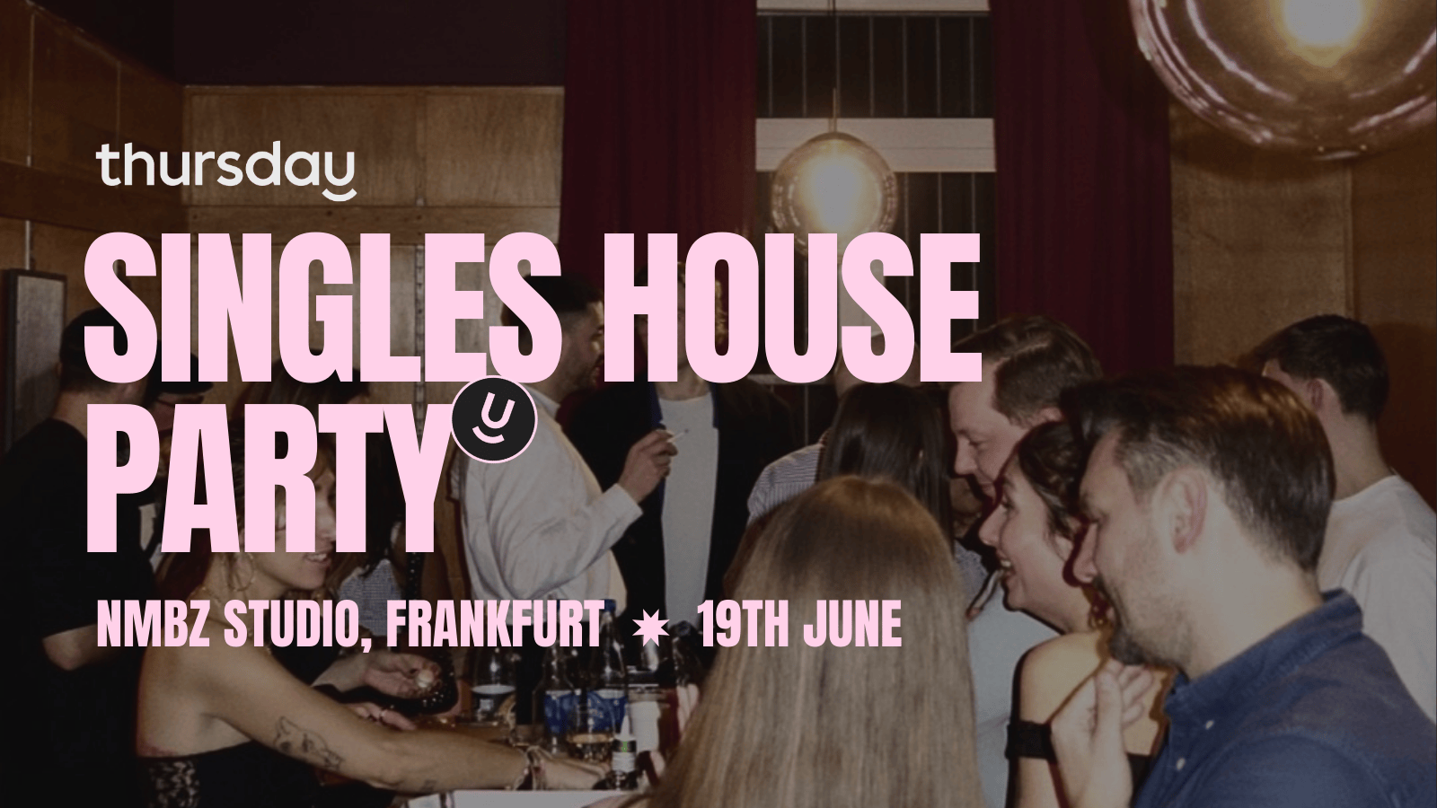 Thursday |  Singles House Party (All Ages) @ NMBZ Studio |  Frankfurt