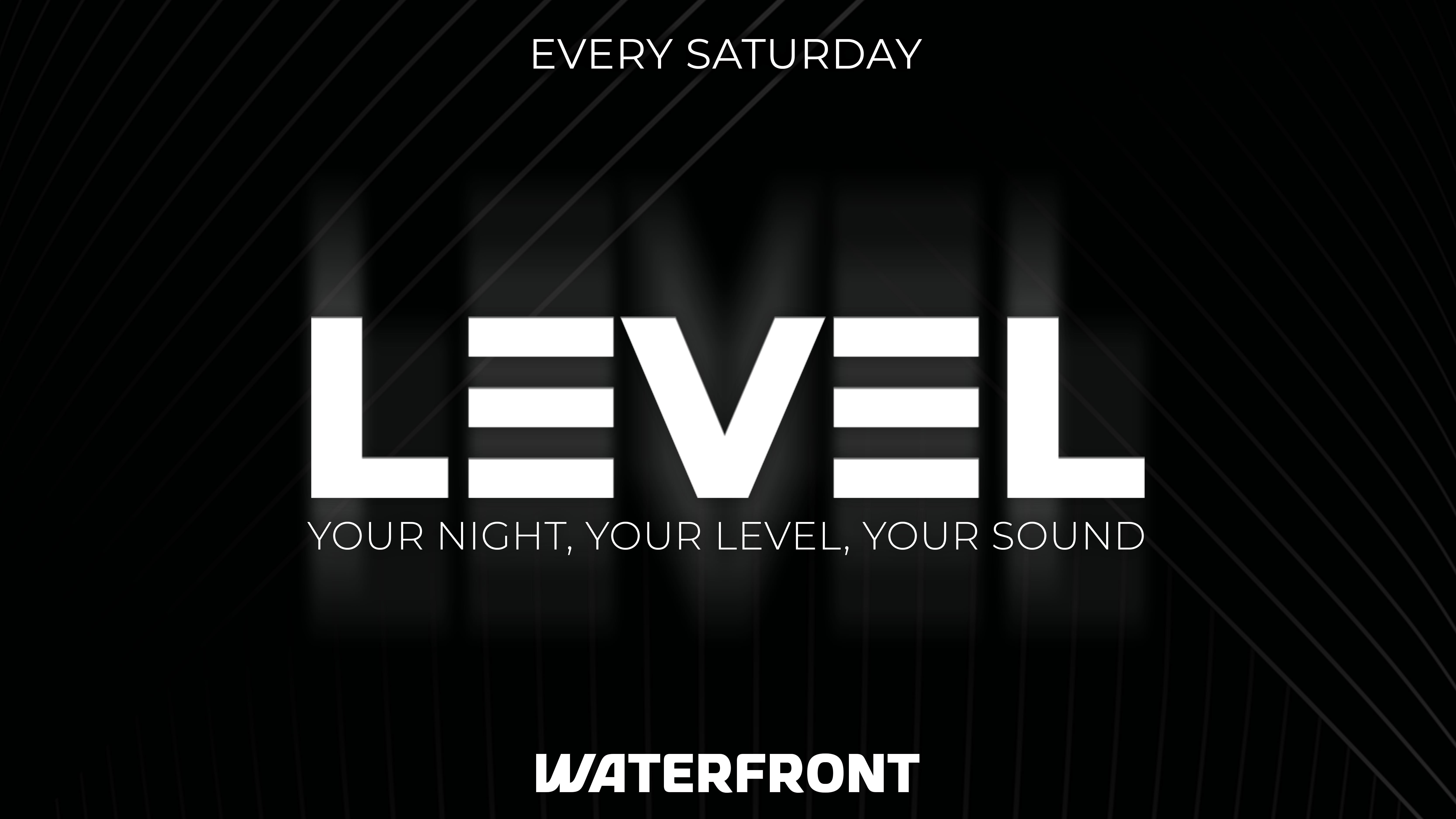 Level Saturdays – THE NEW WATERFRONT SATURDAYS