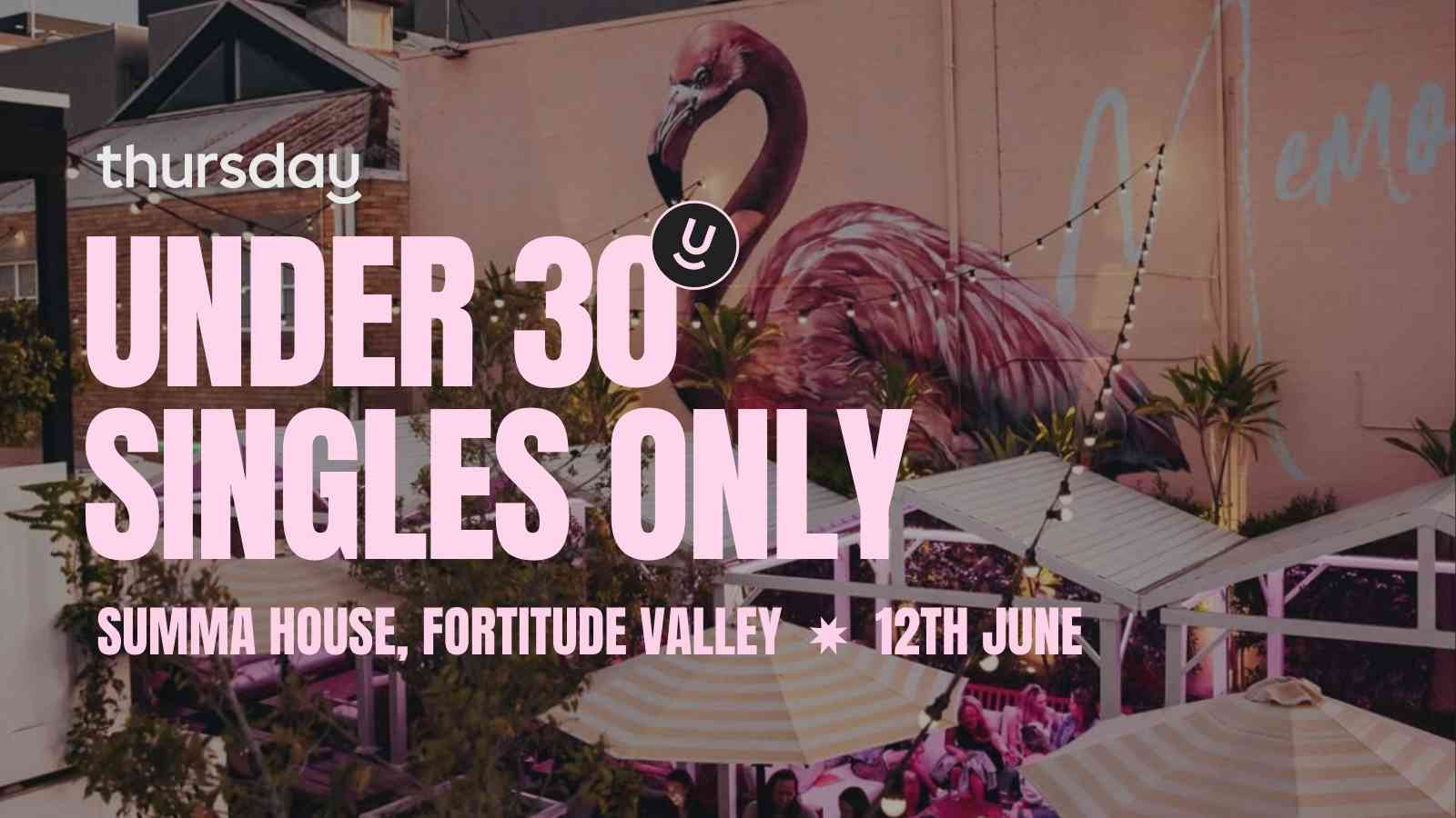 Thursday | Summa House (Under 30) | Fortitude Valley