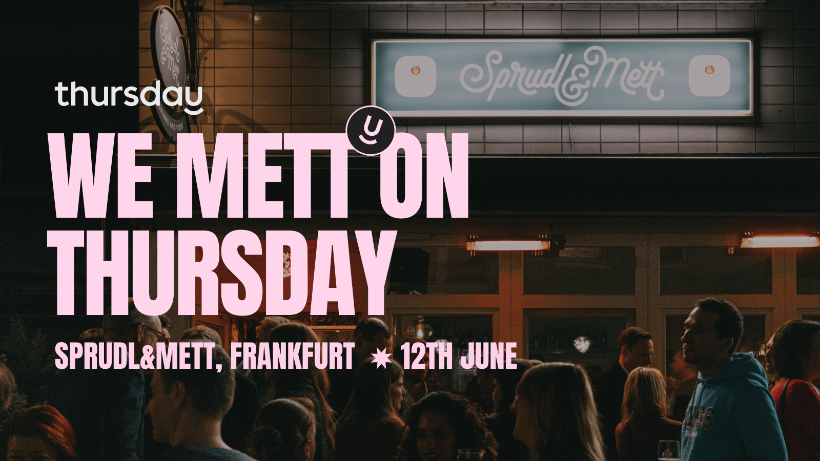 Thursday | We Mett on Thursday (35+) @ SPRUDL&METT | Frankfurt