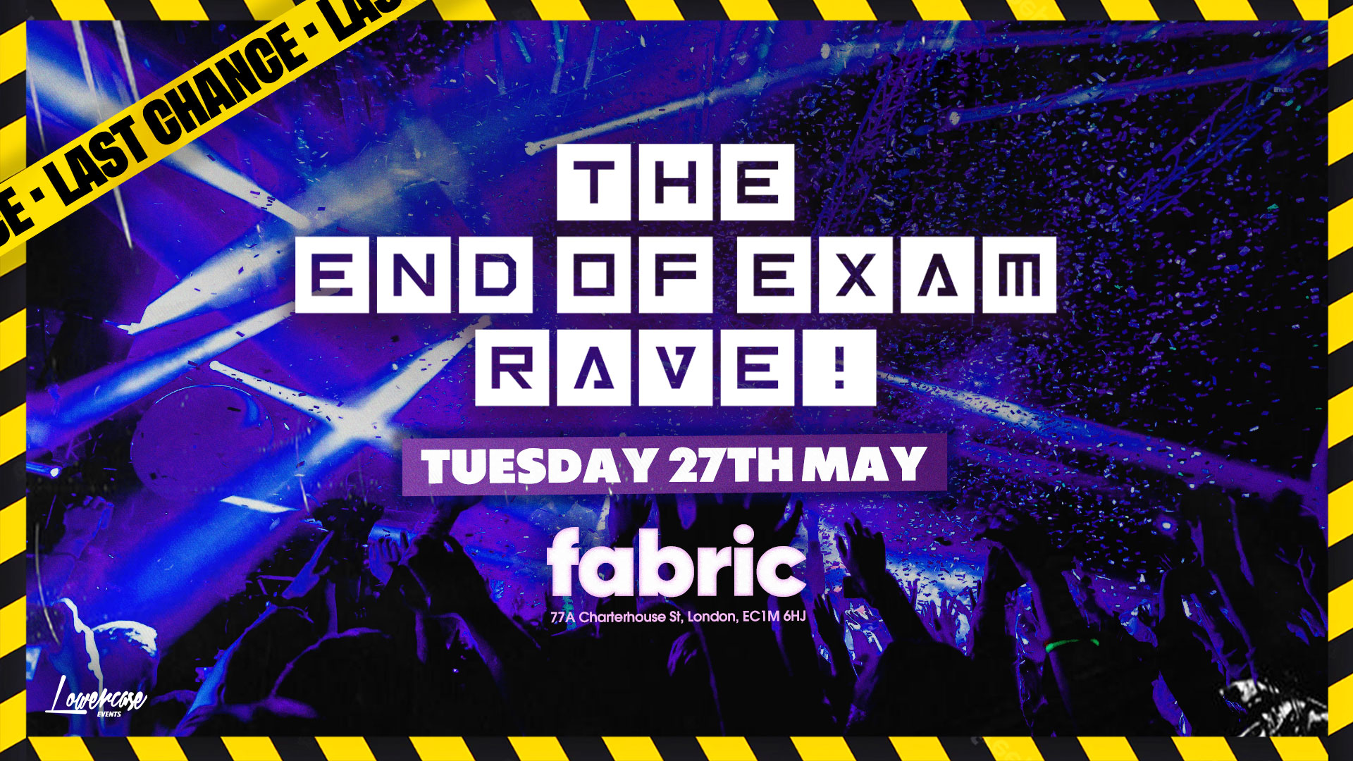 THE END OF EXAMS RAVE @ FABRIC! – LAST CHANCE ⚠️