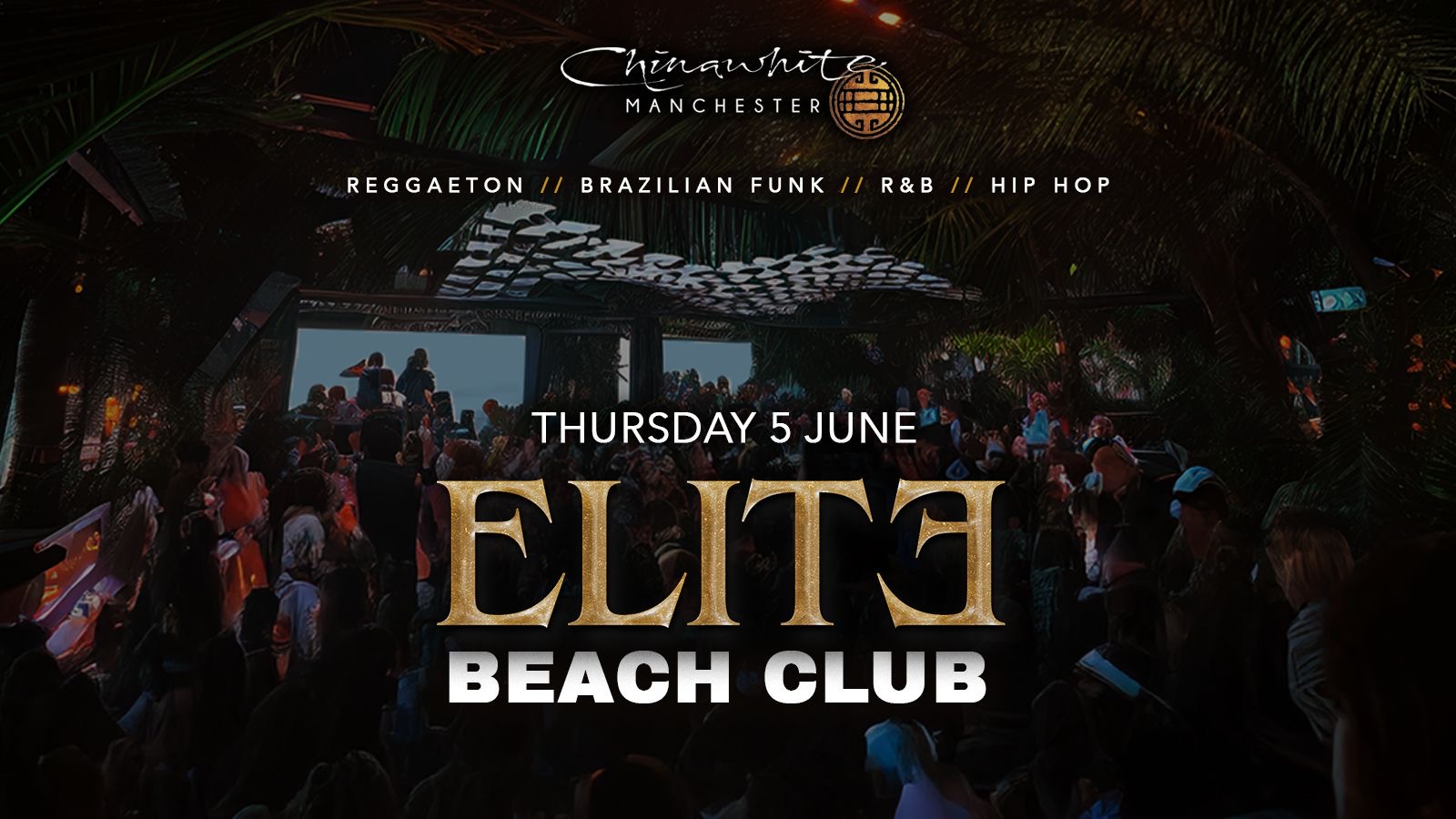 ELITE – BEACH CLUB  | CHINAWHITE MANCHESTER