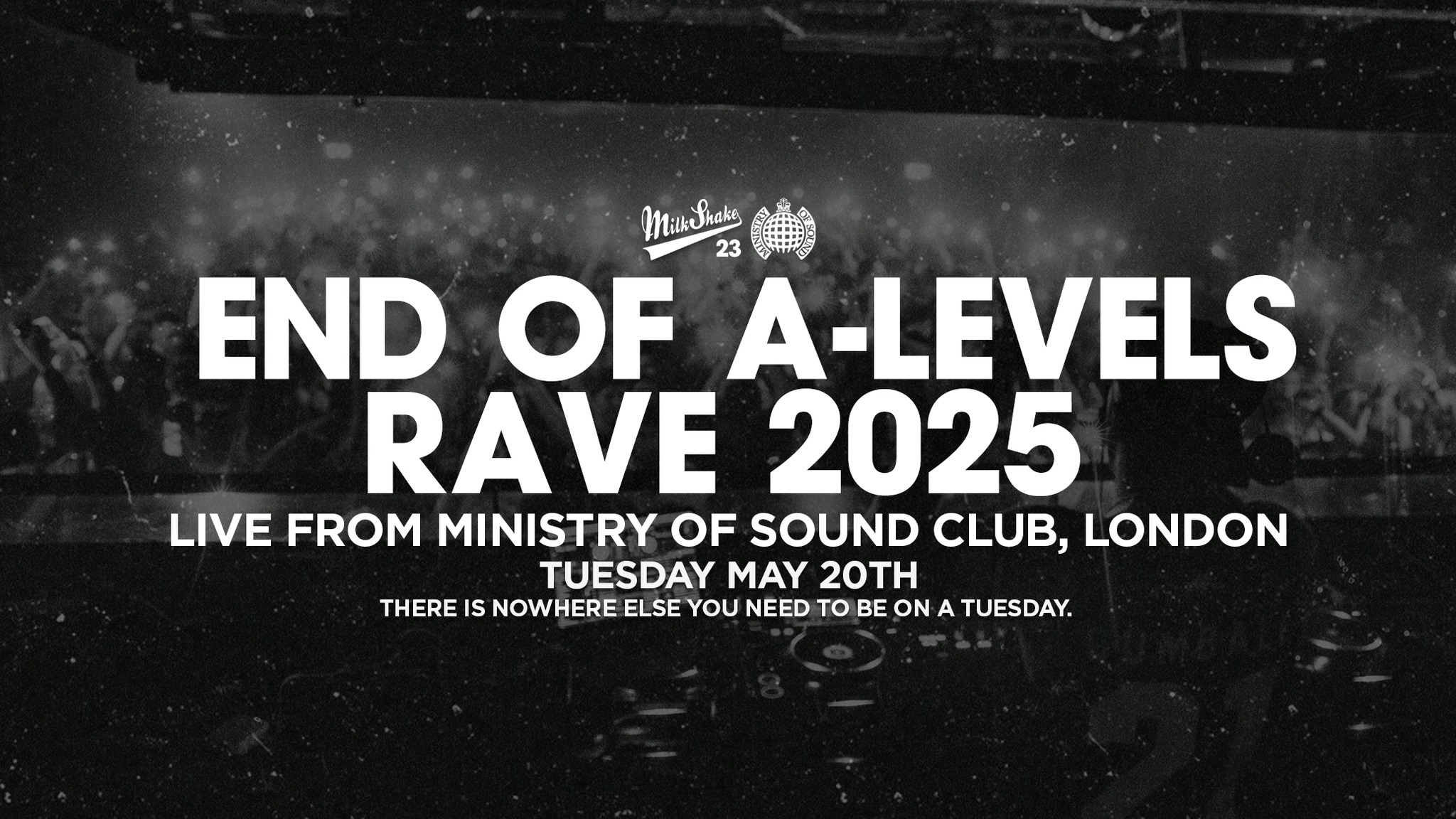 **SOLD OUT, BOOK FOR NEXT WEEK NOW!** Milkshake, Ministry of Sound | End Of A-Levels Rave 2025 🔥 June 24th  **SOLD OUT, BOOK FOR NEXT WEEK NOW!**