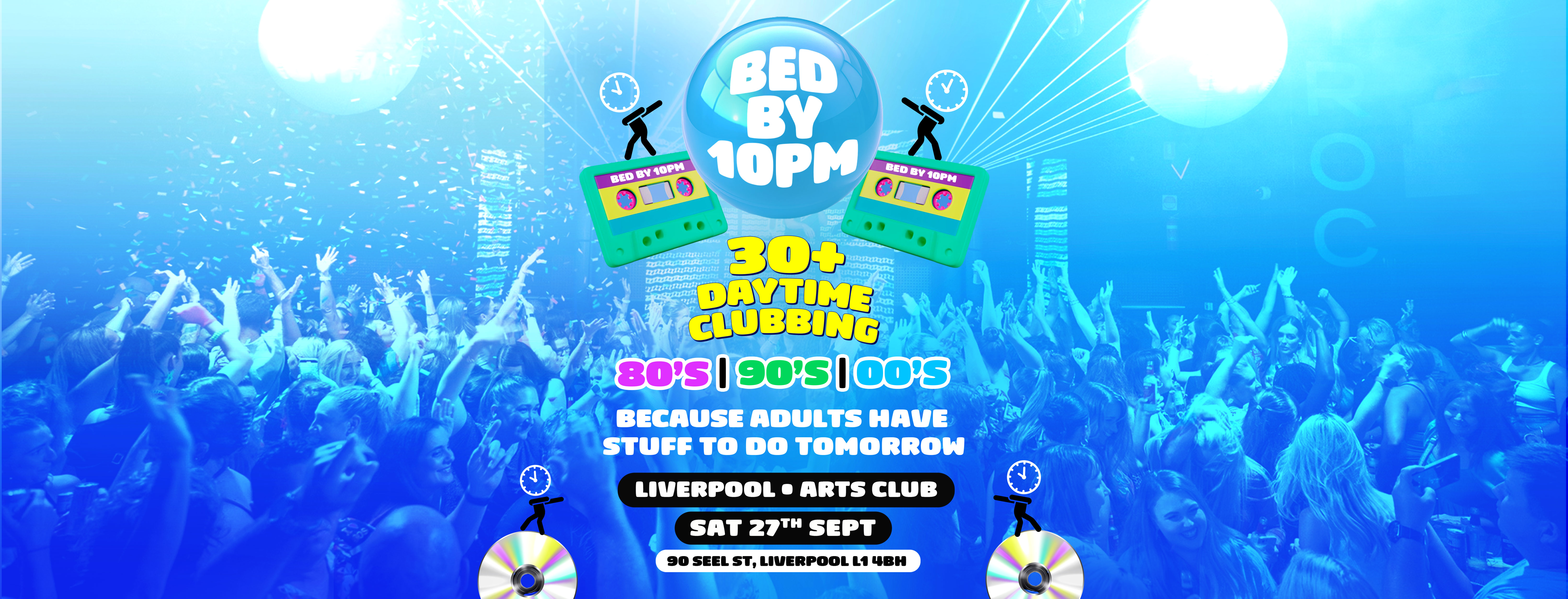 Bed By 10pm Is Coming To Liverpool!