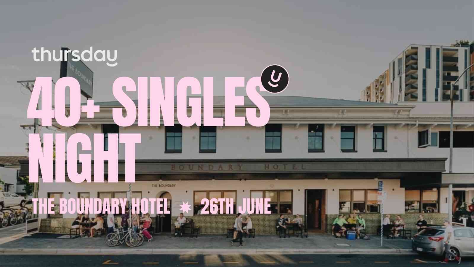 Thursday | The Boundary Hotel (40+) | West End