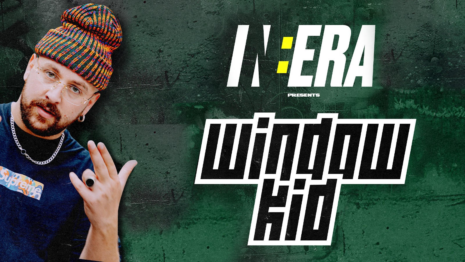 IN:ERA WINDOW KID – LIVE TONIGHT