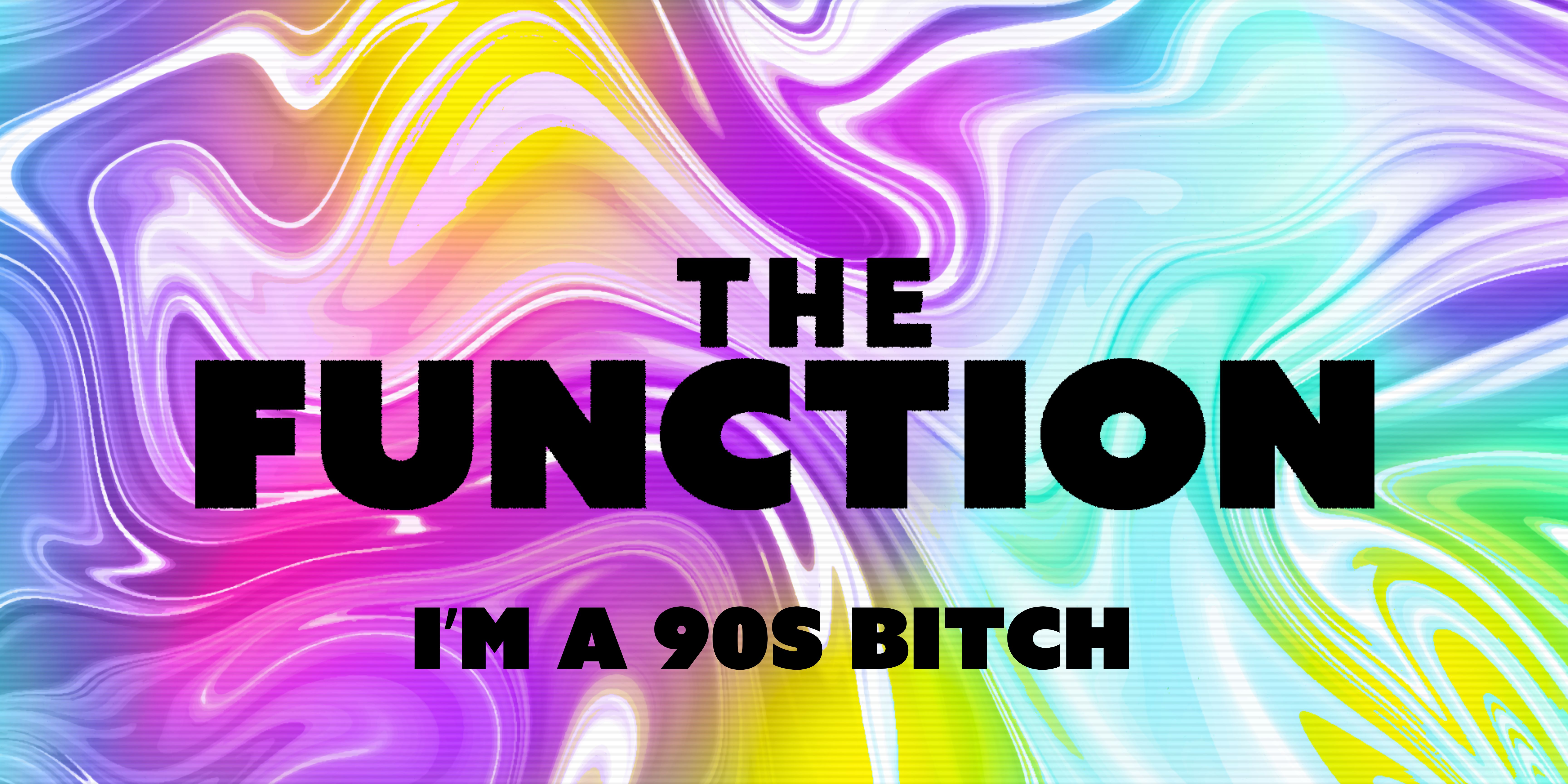 I’m a 90s bitch – The Function ∙ Canterbury